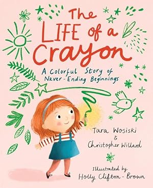 Seller image for The Life of a Crayon: A Colorful Story of Never-Ending Beginnings for sale by moluna