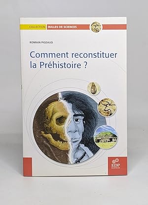 Comment reconstituer la Préhistoire