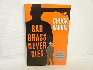 Seller image for Bad Grass Never Dies The Sequel to Confessions of a Dangerous Mind for sale by curtis paul books, inc.