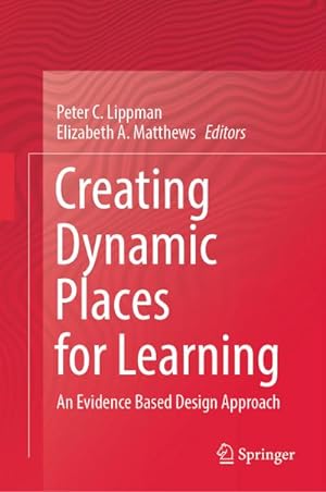Bild des Verkufers fr Creating Dynamic Places for Learning : An Evidence Based Design Approach zum Verkauf von AHA-BUCH GmbH