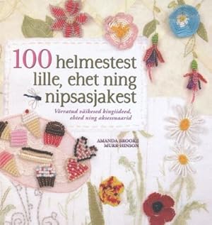 Seller image for 100 HELMESTEST LILLE, EHET JA NIPSASJAKEST for sale by Ruslania