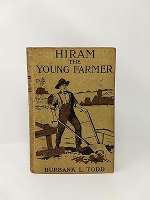 HIRAM THE YOUNG FARMER OR MAKING THE SOIL PAY (BACK TO THE SOIL SERIES)