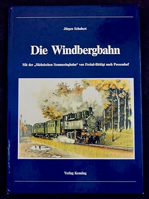 Die Windbergbahn. Mit der " Sächsischen Semmeringbahn" von Freital - Birkigt nach Possendorf.1993