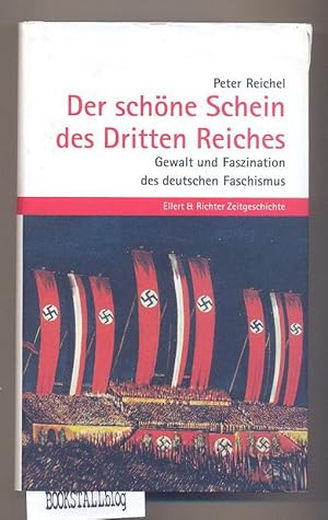 Der schone Schein des Dritten Reiches Gewalt und Faszination des deutschen Faschismus