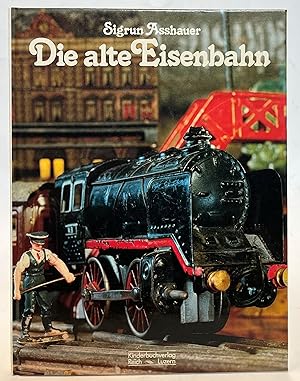 Bild des Verkufers fr Die alte Eisenbahn. zum Verkauf von Der Buchfreund
