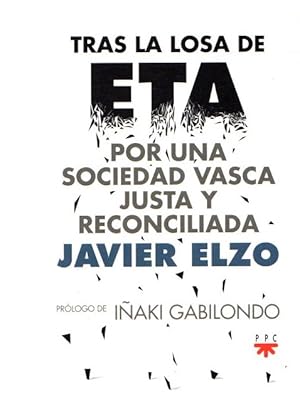 Image du vendeur pour Tras la losa de ETA. Por una sociedad vasca justa y reconciliada . mis en vente par Librera Astarloa