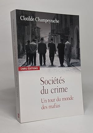 Bild des Verkufers fr Les Socits du crime-Un Tour du monde des mafias zum Verkauf von crealivres