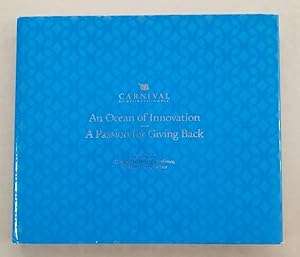 Seller image for Carnival Corporation & PLC: An Ocean of Innovation, A Passion for Giving Back. 1987-2012. Twenty-five Years of Excellence, Innovation and Service. for sale by City Basement Books