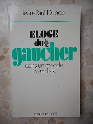 Seller image for Eloge du gaucher dans un monde de manchot for sale by Frederic Delbos