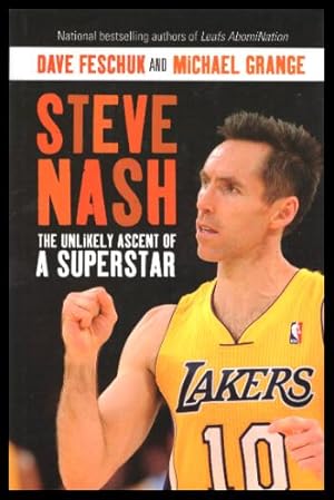 Imagen del vendedor de STEVE NASH - The Unllikely Ascent of a Superstar a la venta por W. Fraser Sandercombe