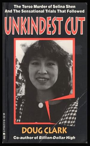 UNKINDEST CUT - The Torso Murder of Selina Shen