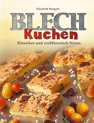 Bild des Verkufers fr Blechkuchen: Klassiker und verfhrerisch Neues zum Verkauf von Gerald Wollermann