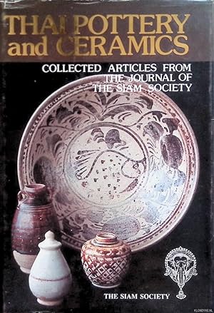 Seller image for Thai Pottery and Ceramics: Collected Articles from the Journal of the Siam Society 1922-1980 for sale by Klondyke