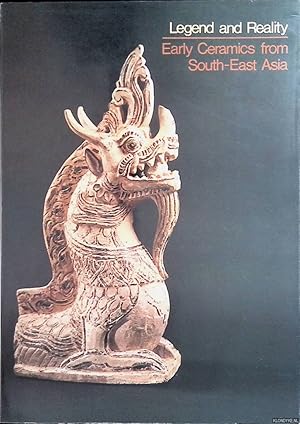 Imagen del vendedor de Legend and Reality: Early Ceramics from South-East Asia a la venta por Klondyke