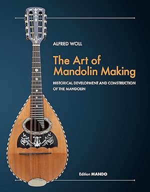 Bild des Verkufers fr The Art of Mandolin Making Historical Development and Construction of the Mandolin hardcover zum Verkauf von moluna