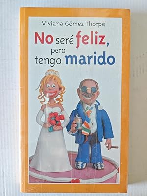 Imagen del vendedor de No ser feliz, pero tengo marido. a la venta por TraperaDeKlaus