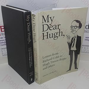 Image du vendeur pour My Dear Hugh: Letters from Richard Cobb to Hugh Trevor-Roper and Others mis en vente par BookAddiction (ibooknet member)