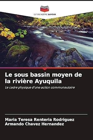 Seller image for Le sous bassin moyen de la rivire Ayuquila for sale by moluna