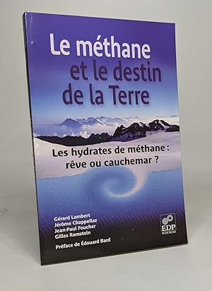 Imagen del vendedor de Le Mthane et le destin de la Terre: Les hydrates de mthanes : rve ou cauchemar a la venta por crealivres