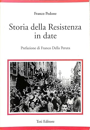 Image du vendeur pour Storia della Resistenza in date mis en vente par TORRE DI BABELE