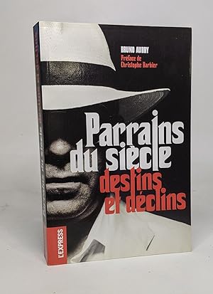 Seller image for Parrains du sicle: Destins et dclins for sale by crealivres