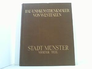 Die Stadt Münster. Vierter Teil. Die profanen Bauwerke seit dem Jahre 1701.