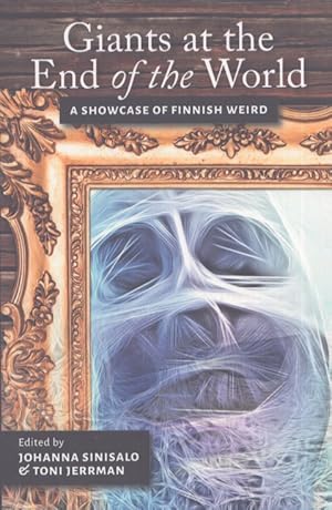 Seller image for Giants at the End of the World : A Showcase of Finnish weird for sale by Moraine Books