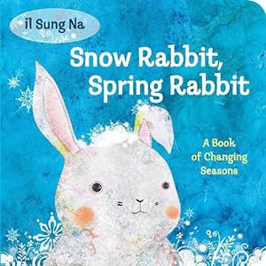 Seller image for Snow Rabbit, Spring Rabbit: A Book of Changing Seasons (Board Book) for sale by Grand Eagle Retail