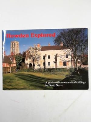 Bild des Verkufers fr Howden explored: a guide to the town and its buildings zum Verkauf von Cotswold Internet Books