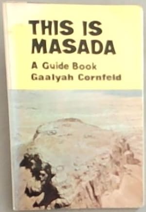 Seller image for This Is Masada: A Guide Book for sale by Chapter 1