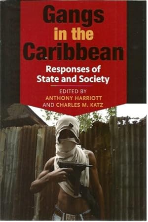 Immagine del venditore per Gangs in the Caribbean: Responses of State and Society venduto da Black Rock Books