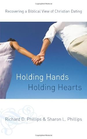 Imagen del vendedor de Holding Hands, Holding Hearts: Recovering a Biblical View of Christian Dating by Sharon L. Phillips, Richard D. Phillips [Paperback ] a la venta por booksXpress