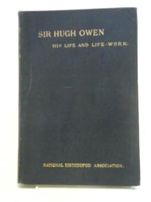 Immagine del venditore per Sir Hugh Owen, His Life and Life-Work venduto da World of Rare Books