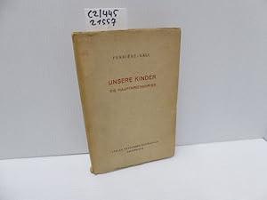 Unsere Kinder, die Hauptkriegsopfer. Eine seelen- u. seelenheilkundliche u. erzieherische Studie ...