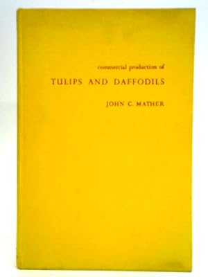 Bild des Verkufers fr Commercial Production Of Tulips And Daffodils zum Verkauf von World of Rare Books