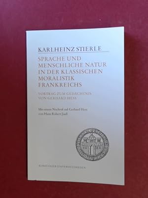 Bild des Verkufers fr Sprache und menschliche Natur in der klassischen Moralistik Frankreichs. Vortrag zum Gedchtnis von Gerhard Hess. Mit einem Nachruf auf Gerhard Hess von Hans Robert Jauss. Band 151 aus der Reihe "Konstanzer Universittsreden." zum Verkauf von Wissenschaftliches Antiquariat Zorn