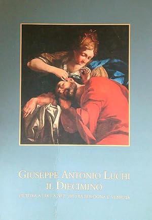 Seller image for Giuseppe Antonio Luchi. Il diecimino for sale by Librodifaccia