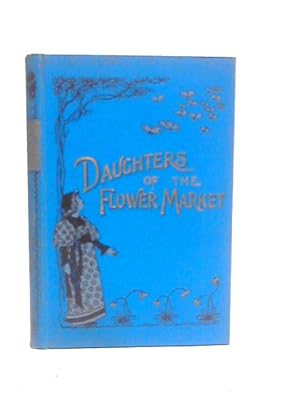Image du vendeur pour Daughters of the Flower Market mis en vente par World of Rare Books