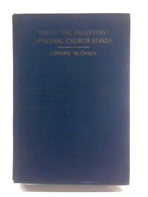 Bild des Verkufers fr Where The Protestant Episcopal Church Stands zum Verkauf von World of Rare Books