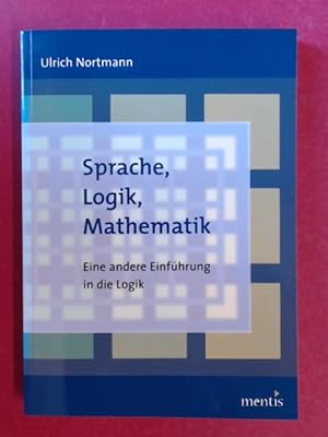 Imagen del vendedor de Sprache, Logik, Mathematik. Ein andere Einfhrung in die Logik. a la venta por Wissenschaftliches Antiquariat Zorn