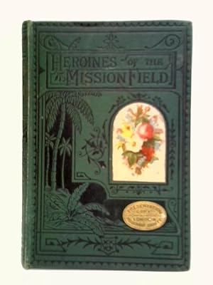 Immagine del venditore per Heroines of the Mission Field venduto da World of Rare Books