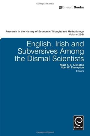 Seller image for English, Irish and Subversives Among the Dismal Scientists (Research in the History of Economic Thought and Methodology) by Noel Thompson [Hardcover ] for sale by booksXpress