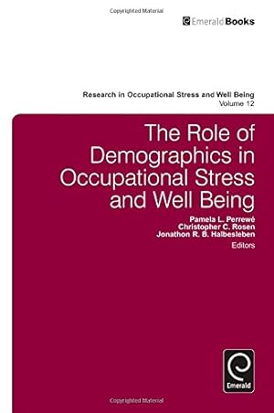 Imagen del vendedor de The Role of Demographics in Occupational Stress and Well Being (Research in Occupational Stress and Well Being) by Pamela L. Perrewe [Hardcover ] a la venta por booksXpress