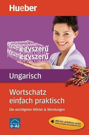 Bild des Verkufers fr Wortschatz einfach praktisch - Ungarisch : Die wichtigsten Wrter & Wendungen / Buch mit MP3-Download zum Verkauf von AHA-BUCH GmbH