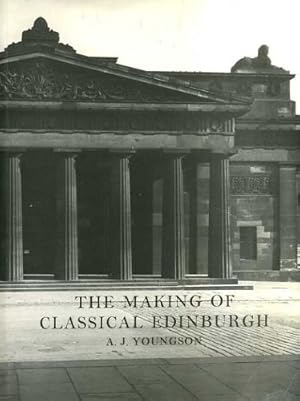 Immagine del venditore per The Making of Classical Edinburgh venduto da WeBuyBooks