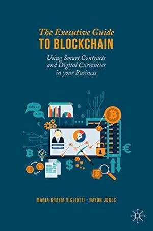Immagine del venditore per The Executive Guide to Blockchain: Using Smart Contracts and Digital Currencies in your Business venduto da WeBuyBooks