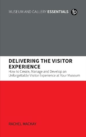 Seller image for Delivering the Visitor Experience (Paperback) for sale by Grand Eagle Retail
