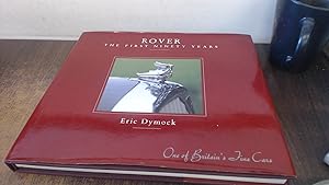 Imagen del vendedor de Rover: the First Ninety Years: One of Britains Fine Cars a la venta por BoundlessBookstore
