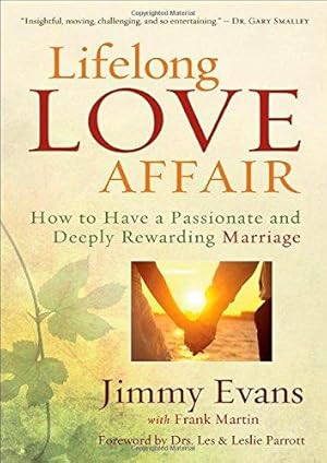 Imagen del vendedor de Lifelong Love Affair: How to Have a Passionate and Deeply Rewarding Marriage a la venta por WeBuyBooks
