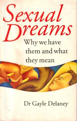 Bild des Verkufers fr Sexual Dreams: Why We Have Them and What They Mean zum Verkauf von WeBuyBooks